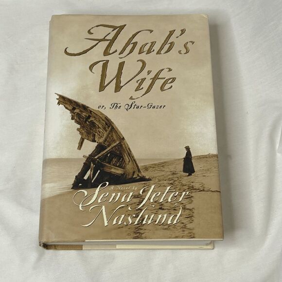 Ahab's Wife: Or, The Star-gazer (P.S. Series) by Sena Jeter Naslund, HC, 1st Ed. - Picture 1 of 6